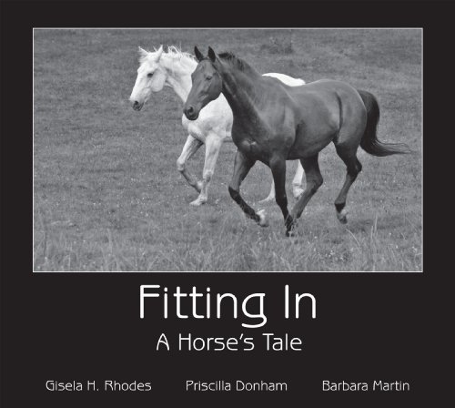 Fitting In A Horse's Tale (9780980132502) by Gisela H. Rhodes; Priscilla Donham; Barbara Martin