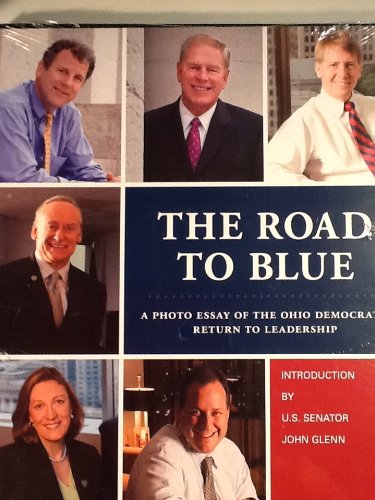 Beispielbild fr The Road to Blue: A Photo Essay of the Ohio Democrats' Return to Leadership zum Verkauf von SmarterRat Books