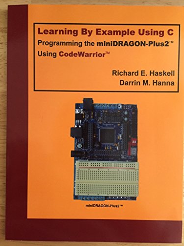 Imagen de archivo de Learning by Example Using C - Programming the miniDRAGON-Plus2 Using CodeWarrior a la venta por Better World Books