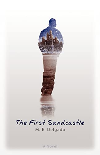 9780980141009: The First Sandcastle: A Novel