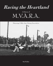 Beispielbild fr Racing the Heartland: A History of Mississippi Valley Auto Racing Association zum Verkauf von Mark Henderson