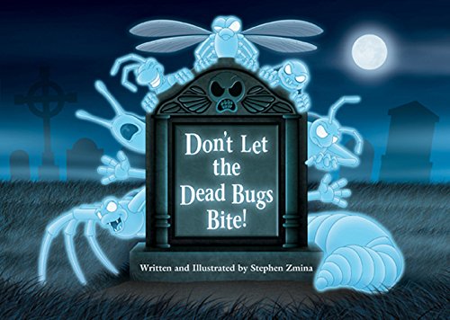 Stock image for Don't Let the Dead Bugs Bite! for sale by ThriftBooks-Atlanta