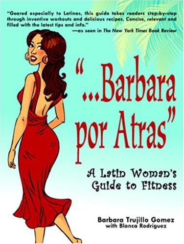 Stock image for Barbara por Atras" A Latin Woman's Guide to Fitness for sale by Decluttr