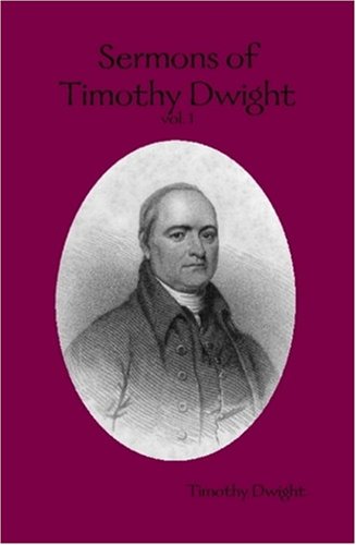 Sermons of Timothy Dwight vol.1 (9780980149319) by Timothy Dwight