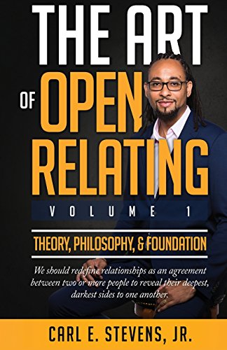 Stock image for The Art of Open Relating: Volume 1: Theory, Philosophy, & Foundation for sale by HPB-Ruby