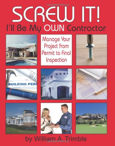 Stock image for Screw It! Ill Be My Own Contractor for sale by Hawking Books