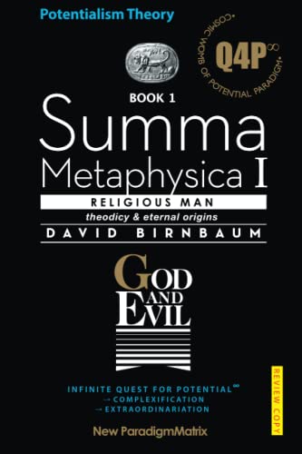 Beispielbild fr Summa Metaphysical I: God and Evil, Book 1; Summa Metaphysical II: God and Good, Book 2 [The Quest for Potential theory; The Infinite Extraordination paradigm; A Jewish Perspective] zum Verkauf von Windows Booksellers