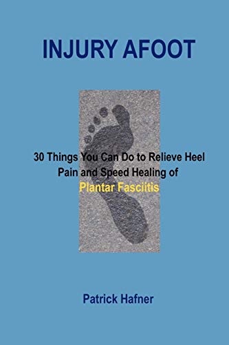 Beispielbild fr Injury Afoot : 30 Things You Can Do to Relieve Heel Pain and Speed Healing Of zum Verkauf von Better World Books