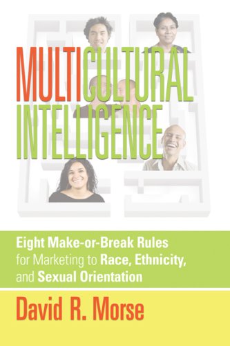 Beispielbild fr Multicultural Intelligence : Eight Make-or-Break Rules for Marketing to Race, Ethnicity, and Sexual Orientation zum Verkauf von Better World Books