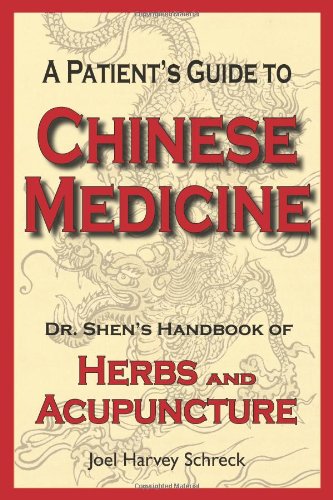 9780980175806: A Patient's Guide to Chinese Medicine: Dr. Shen's Handbook of Herbs and Acupuncture