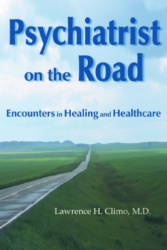 Stock image for Psychiatrist on the Road: Encounters in Healing and Healthcare