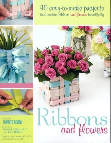 Stock image for Ribbons and Flowers: 40 easy-to-make projects that combine ribbons and flowers beautifully for sale by ThriftBooks-Dallas