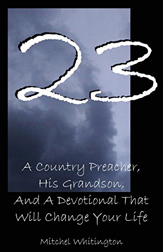 Imagen de archivo de 23: A Country Preacher, His Grandson, And A Devotional That Will Change Your Life a la venta por BooksRun