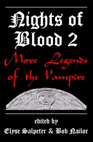 Nights of Blood 2: More Legends of the Vampire (9780980185041) by Elyse Salpeter; Bob Nailor