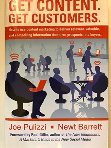 9780980187809: Get Content. Get Customers. How to use content marketing to deliver relevant, valuable, and compelling information that turns prospects into buyers