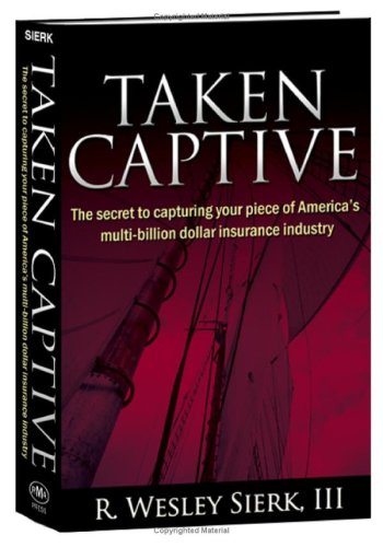 Beispielbild fr Taken Captive: The Secret to Capturing your piece of America's multi-billion dollar insurance industry zum Verkauf von Wonder Book