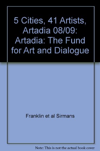 Imagen de archivo de 5 Cities, 41 Artists, Artadia 08/09: Artadia: The Fund for Art and Dialogue a la venta por Housing Works Online Bookstore