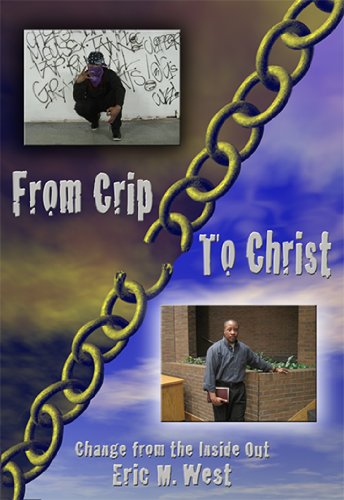 Stock image for From Crip to Christ: Change from the Inside Out for sale by ThriftBooks-Dallas