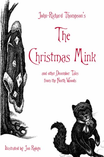 Stock image for The Christmas Mink: and Other December Tales from the North Woods for sale by HPB Inc.