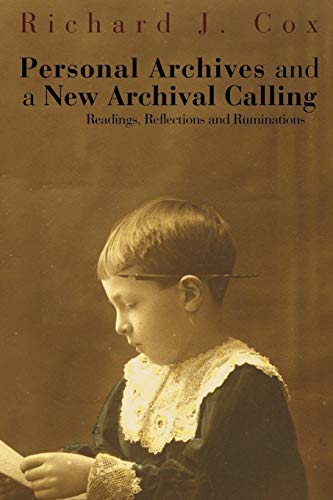 Stock image for Personal Archives and a New Archival Calling : Readings, Reflections and Ruminations for sale by Better World Books