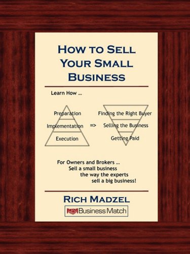 Stock image for How to Sell Your Small Business for sale by Fantastic Book Discoveries
