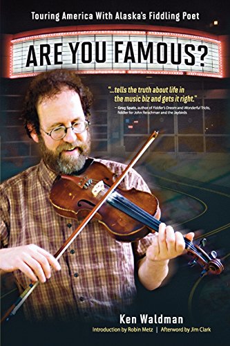 Stock image for Are You Famous? Touring America with Alaska's Fiddling Poet for sale by ThriftBooks-Dallas