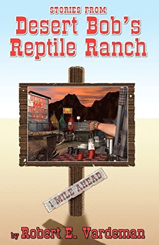 Stories From Desert Bob's Reptile Ranch (9780980208689) by Vardeman, Robert E.