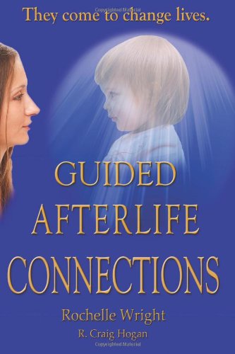 Stock image for Guided Afterlife Connections: They Come to Change Lives for sale by Goodwill of Colorado