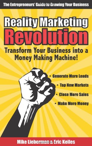 Stock image for Reality Marketing Revolution : Transform Your Small Business into a Money Making Machine! for sale by Better World Books
