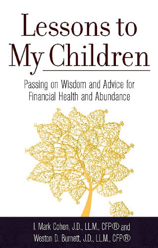Imagen de archivo de Lessons to My Children: Simple Life Lessons for Financial Success, Wealth, and Abundance a la venta por Wonder Book