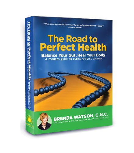 Imagen de archivo de The Road to Perfect Health : Balance Your Gut, Heal Your Body a la venta por Better World Books
