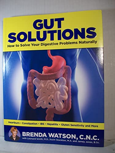 Imagen de archivo de GUT SOLUTIONS: How to solve Your Digestive Problems Naturally a la venta por Austin Goodwill 1101