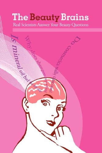 9780980217346: The Beauty Brains: Real Scientists Answer Your Beauty Questions