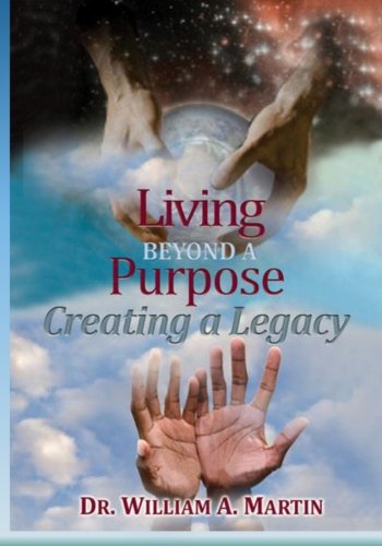 Imagen de archivo de Living Beyond a Purpose: Creating a Legacy a la venta por Revaluation Books