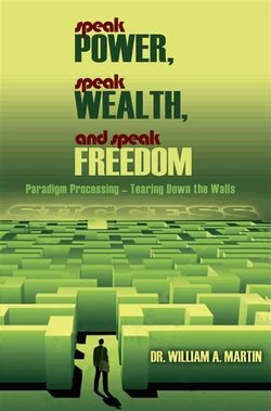Stock image for Speak Power, Speak Wealth, and Speak Freedom: Paradigm Processing Tearing Down the Walls for sale by Poverty Hill Books