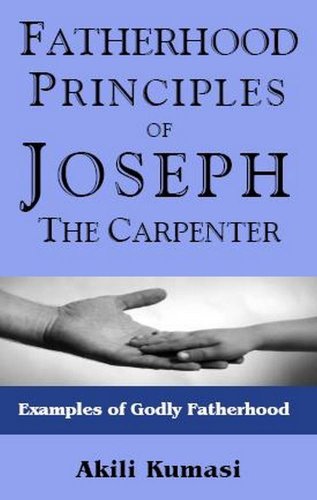 9780980218510: Fatherhood Principles of Joseph the Carpenter: Examples of Godly Fatherhood