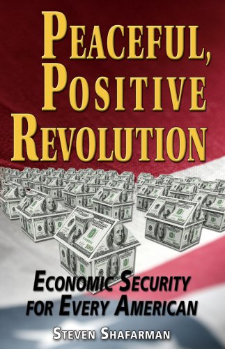Beispielbild fr Peaceful, Positive Revolution: Economic Security for Every American zum Verkauf von ThriftBooks-Dallas