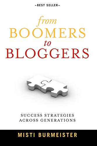 Stock image for From Boomers to Bloggers : Success Strategies Across Generations for sale by Better World Books: West