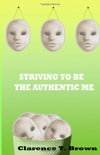 Beispielbild fr Striving To Be The Authentic Me zum Verkauf von ThriftBooks-Atlanta