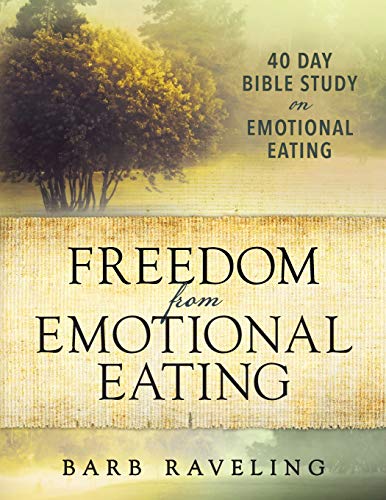 9780980224344: Freedom from Emotional Eating: A Weight Loss Bible Study (Third Edition)