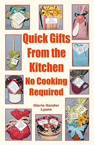 Stock image for Quick Gifts From The Kitchen: No Cooking Required for sale by Lucky's Textbooks