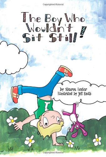 Stock image for The Boy Who Wouldn't Sit Still! for sale by Discover Books