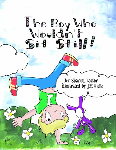 The Boy Who Wouldn't Sit Still (9780980230222) by Sharon Lester; Jeff Smith