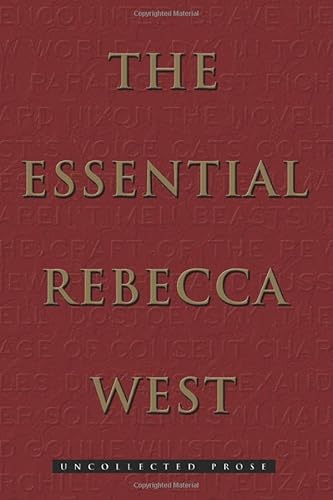 Stock image for The Essential Rebecca West: Uncollected Prose for sale by Front Cover Books