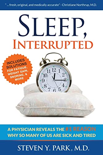 9780980236736: Sleep, Interrupted: A physician reveals the #1 reason why so many of us are sick and tired