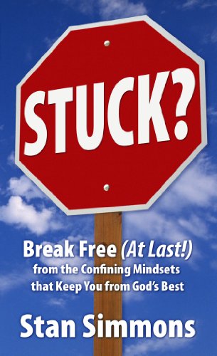 Stock image for Stuck? Break Free (At Last!) for sale by SecondSale