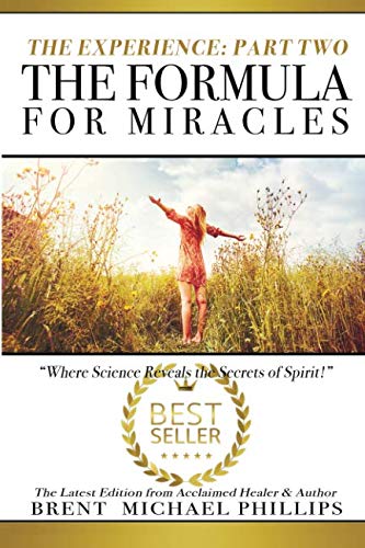 Imagen de archivo de The Formula for Miracles, Part 2: The Experience: Where Science Reveals the Secrets of Spirit a la venta por ThriftBooks-Dallas