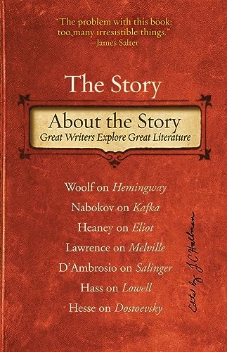 Beispielbild fr The Story about the Story : Great Writers Explore Great Literature zum Verkauf von Better World Books