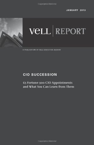 CIO Succession: 63 Fortune 500 CIO Appointments and What You Can Learn From Them (9780980249439) by Dora Vell; Robert Morison