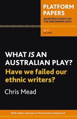 Stock image for Platform Papers 17: What is an Australian Play: Have we failed our ethnic writers? for sale by THE SAINT BOOKSTORE